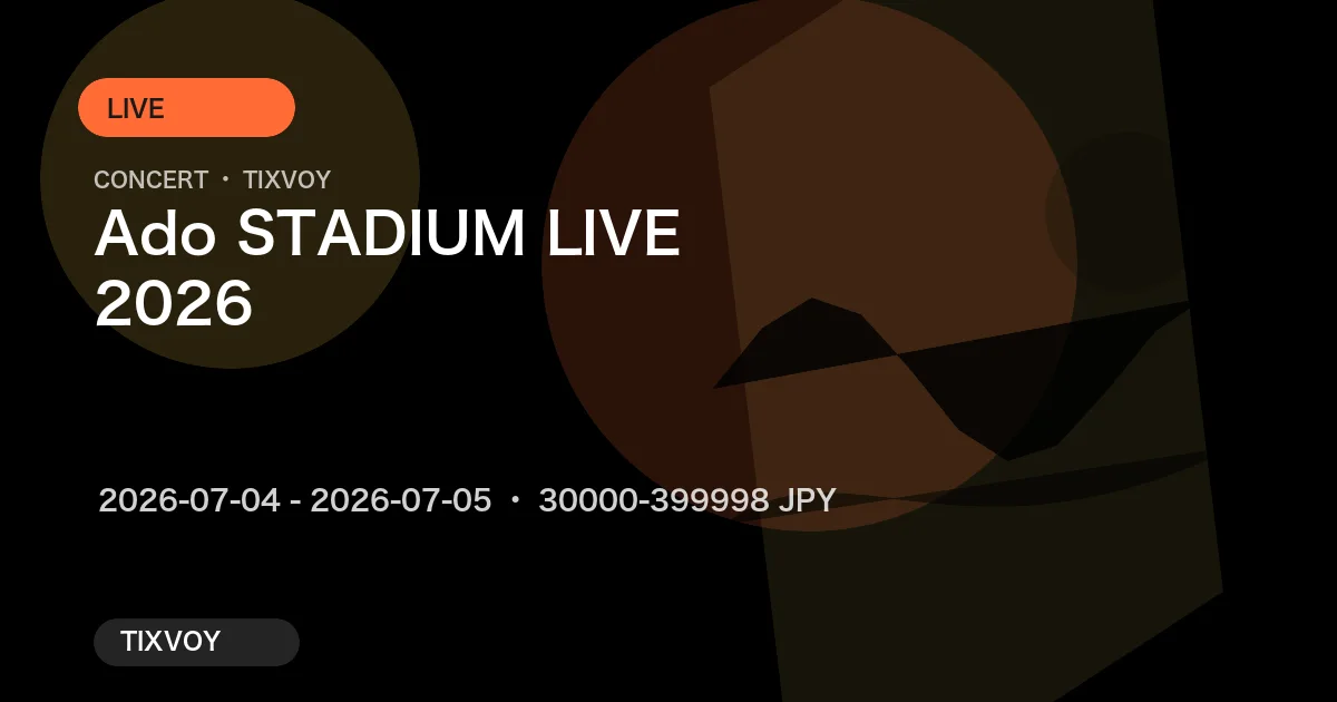 Ado STADIUM LIVE 2026